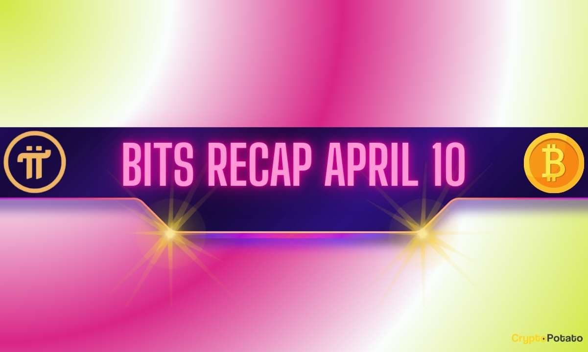 Pi Network’s (PI) Latest Updates, Worrying Bitcoin (BTC) Predictions, and More: Bits Recap April 10