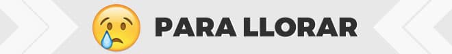 Para llorar