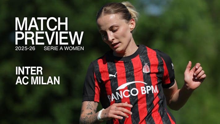 SERIE A WOMEN, INTER v AC MILAN: MATCH PREVIEW