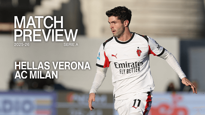 HELLAS VERONA v AC MILAN: MATCH PREVIEW