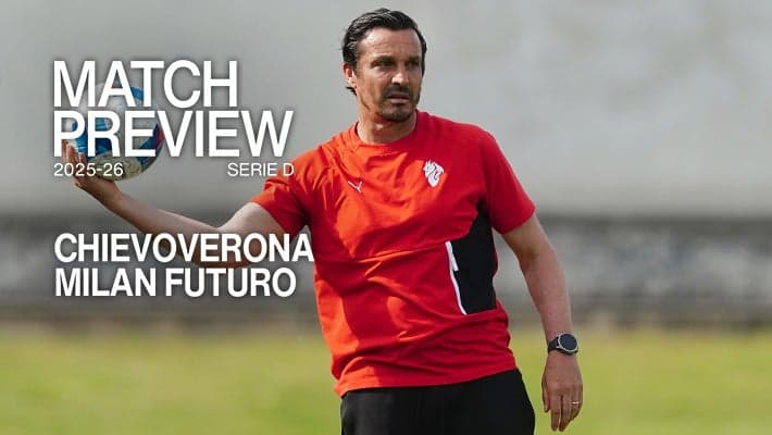 CHIEVOVERONA v MILAN FUTURO: MATCH PREVIEW