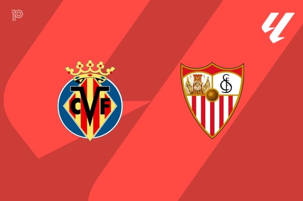 PREVIEW | Villarreal vs Sevilla: team news, lineups, predictions (La Liga 13/05)