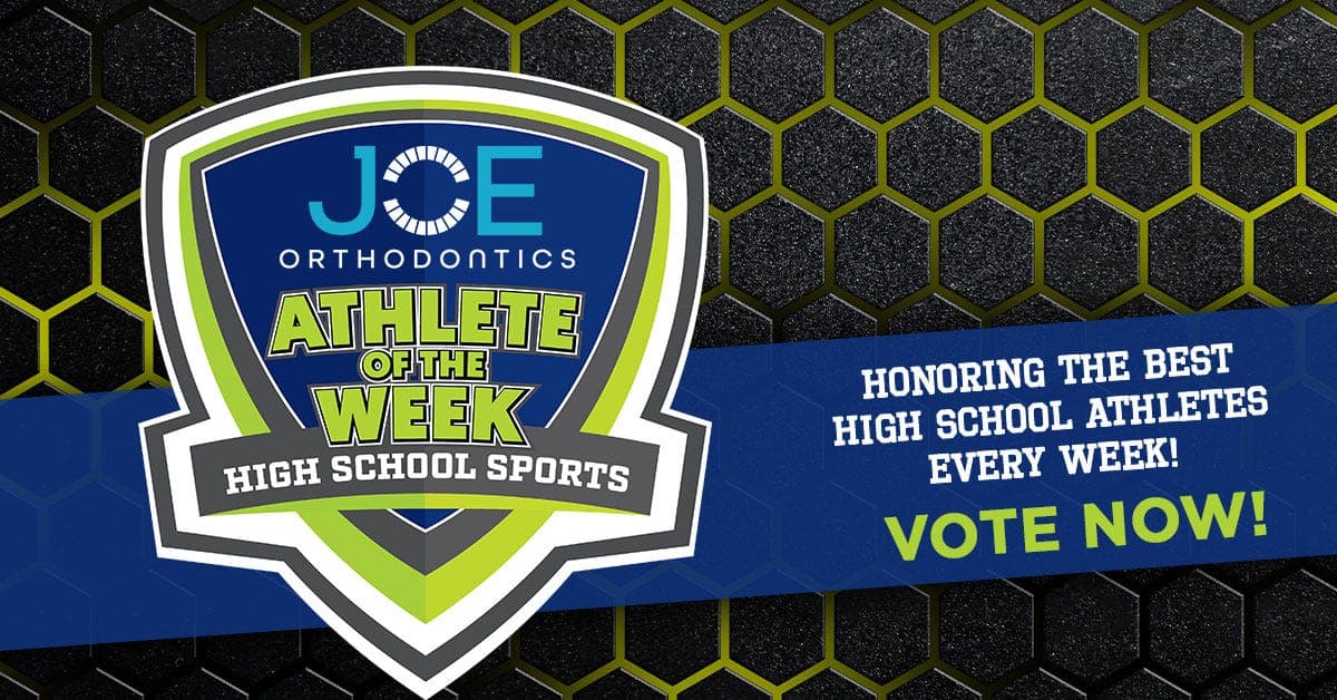 Vote for the Joe Orthodontics High School Athlete of the Week
